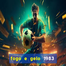 fogo e gelo 1983 dublado download